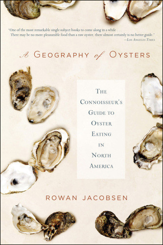 A Geography Of Oysters Rowan Jacobsen