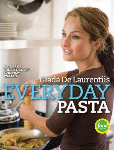 Everyday Pasta Giada De Laurentiis