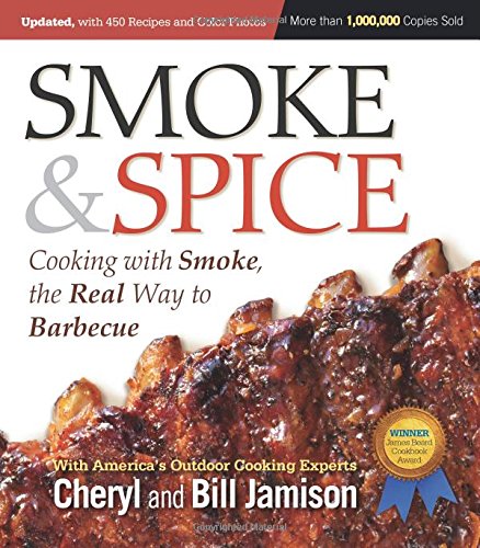 Smoke Spice Cooking With Smoke The Real Way To Barbecue 3 Rev Upd Cheryl Alters Jamison