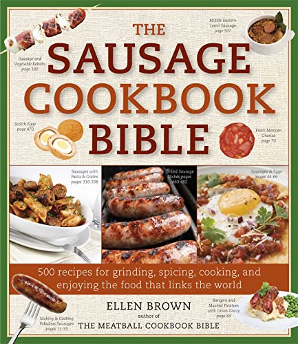 The Sausage Cookbook Bible 500 Recipes For Cooking Sausage Original Ellen Brown
