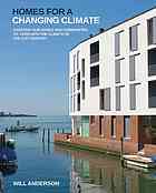 Homes For A Changing Climate Adapting Our Homes And Communities To Cope With The Climate Of The 21st Century Will Anderson