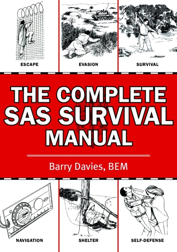 The Complete Sas Survival Manual Barry Davies