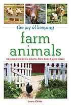 The Joy Of Keeping Farm Animals Raising Chickens Goats Pigs Sheep And Cows Laura Childs