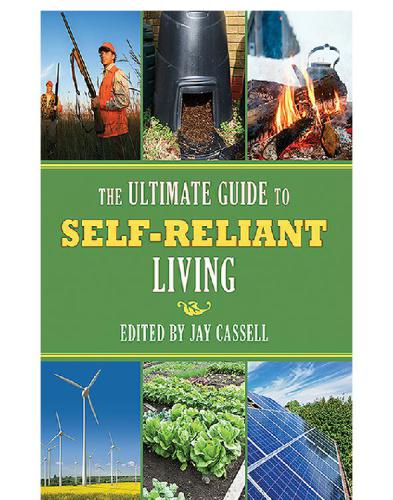 The Ultimate Guide To Selfreliant Living Jay Cassell