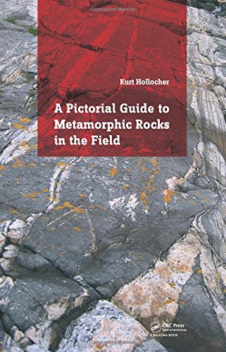 A Pictorial Guide To Metamorphic Rocks In The Field 1st Edition Kurt Hollocher
