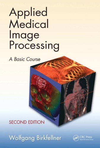 Applied Medical Image Processing Second Edition A Basic Course Wolfgang Birkfellner
