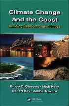 Climate Change And The Coast Building Resilient Communities Bruce C Glavovic Robert Kay P Mick Kelly Ailbhe Travers