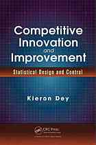 Competitive Innovation And Improvement Statistical Design And Control Kieron A Dey