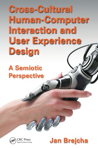 Crosscultural Humancomputer Interaction And User Experience Design A Semiotic Perspective Jan Brejcha