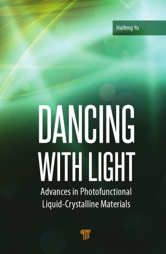 Dancing With Light Advances In Photofunctional Liquidcrystalline Materials Haifeng Yu