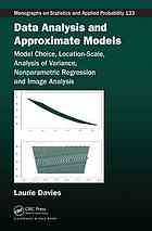 Data Analysis And Approximate Models Model Choice Locationscale Analysis Of Variance Nonparametic Regression And Image Analysis Patrick Laurie Davies
