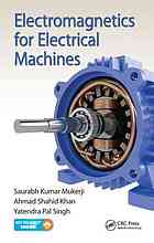 Electromagnetics For Electrical Machines Saurabh Kumar Mukerji Ahmad Shahid Khan Yatendra Pal Singh
