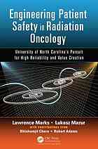 Engineering Patient Safety In Radiation Oncology University Of North Carolinas Pursuit For High Reliability And Value Creation Lawrence Marks Lukasz Mazur Bhishamjit S Chera Robert D Adams