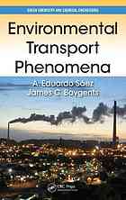 Environmental Transport Phenomena A Eduardo Saez James Claude Baygents