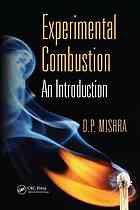 Experimental Combustion An Introduction D P Mishra Aerospace Engineer