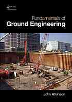 Fundamentals Of Ground Engineering John Atkinson