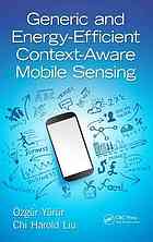 Generic And Energyefficient Contextaware Mobile Sensing Ozgur Yurur Chi Harold Liu