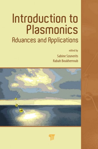 Introduction To Plasmonics Advances And Applications Sabine Szunerits Rabah Boukherroub