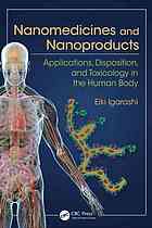 Nanomedicines And Nanoproducts Applications Disposition And Toxicology In The Human Body Eiki Igarashi