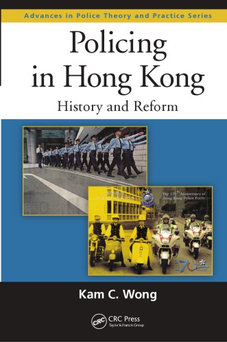 Policing In Hong Kong History And Reform Kam C Wong