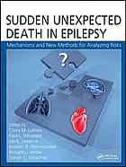Sudden Unexpected Death In Epilepsy Mechanisms And New Methods For Analyzing Risks Claire M Lathers Paul L Schraeder Jan E Leestma Braxton B Wannamaker Richard L Verrier All Authors