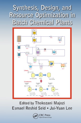 Synthesis Design And Resource Optimization In Batch Chemical Plants Thokozani Majozi Esmael Reshid Seid Juiyuan Lee