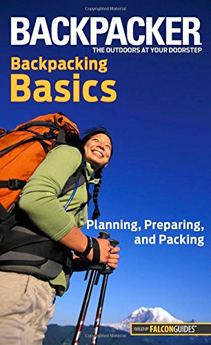 Backpacker Magazines Backpacking Basics Planning Preparing And Packing First Edition Clyde Soles