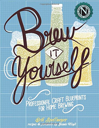 Brew It Yourself Professional Craft Blueprints For Home Brewing Jamie Floyd
