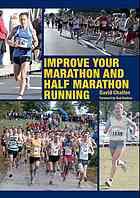 Improve Your Marathon And Half Marathon Running David Chalfen