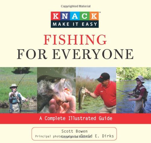 Knack Fishing For Everyone A Complete Illustrated Guide Scott Bowen
