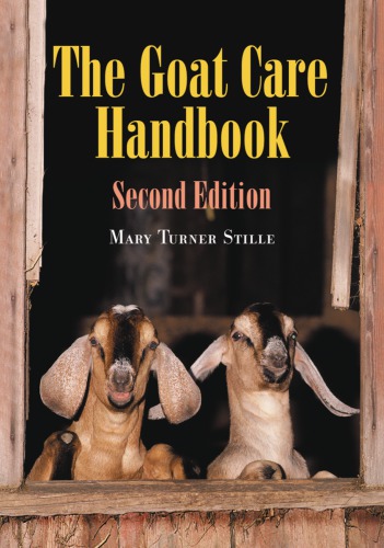The Goat Care Handbook 2nd Mary Turner Stille