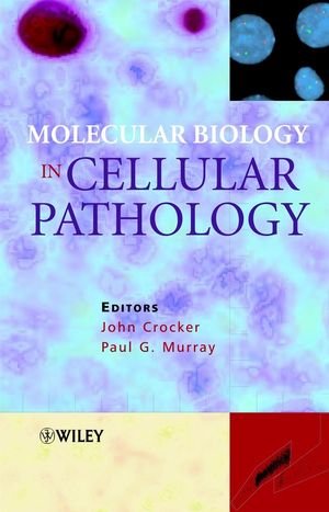 Molecular Biology In Cellular Pathology 1st Edition John Crocker