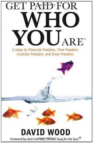 Get Paid For Who You Are First David Wood