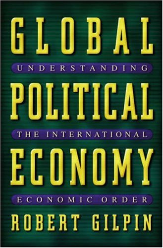 Global Political Economy Understanding The International Economic Order Robert Gilpin