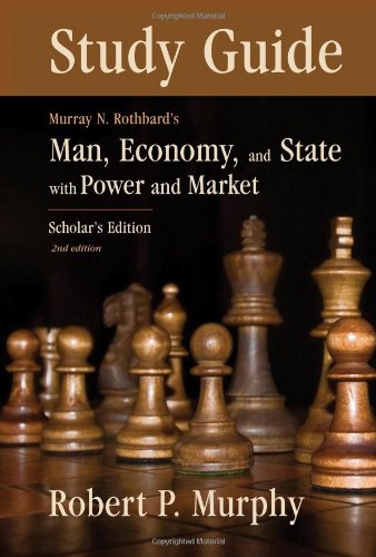 Study Guide To Man Economy State By Murray N Rothbard Robert P Murphy