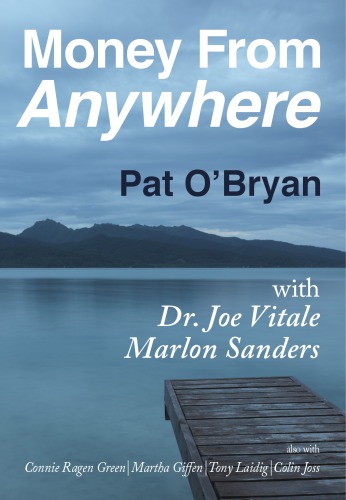Money From Anywhere Pat Obryan Joe Vitale Marlon Saunders Et Al