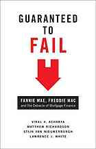 Guaranteed To Fail Fannie Mae Freddie Mac And The Debacle Of Mortgage Finance Viral V Acharya Et Al