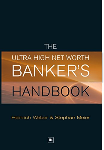 The Ultra High Net Worth Bankers Handbook Heinrich Weber Stephan Meier