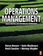 Operations Management Policy Practice And Performance Improvement Steve Brown Et Al