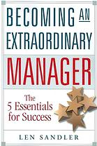 Becoming An Extraordinary Manager The 5 Essentials For Success Len Sandler