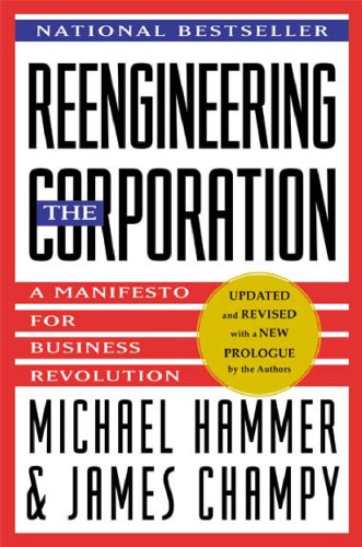 Reengineering The Corporation A Manifesto For Business Revolution Michael Hammer James Champy