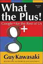 What The Plus Google For The Rest Of Us Guy Kawasaki
