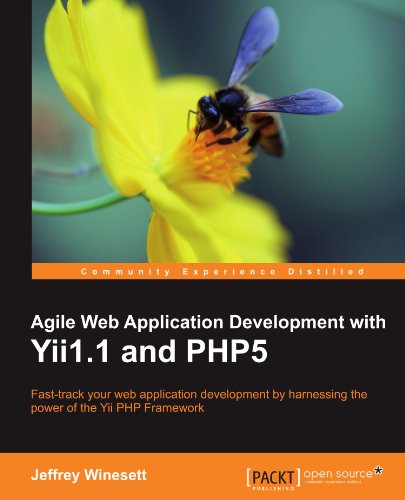 Agile Web Application Development With Yii11 And Php5 Jeffrey Winesett
