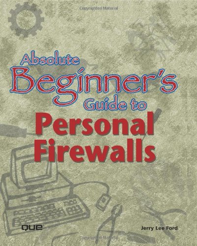 Absolute Beginners Guide To Personal Firewalls 1st Edition Jerry Lee Ford Jr