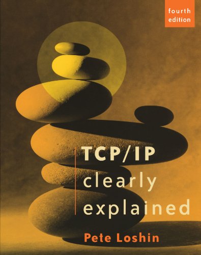 Tcpip Clearly Explained Fourth Edition 4th Edition Peter Loshin