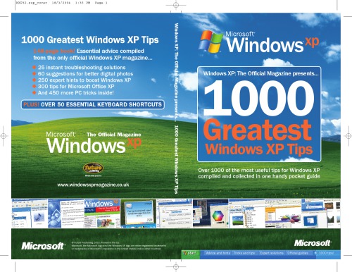 Windows Xp The Official Magazine Presents 1000 Greatest Windows Xp Tips Over 1000 Of The Most Useful Tips For Windows Xp Compiled And Collected In One Handy Pocket Guide Dave Bradley