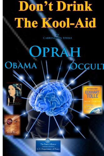 Dont Drink The Koolaid Oprah Obama And The Occult Carrington Steele
