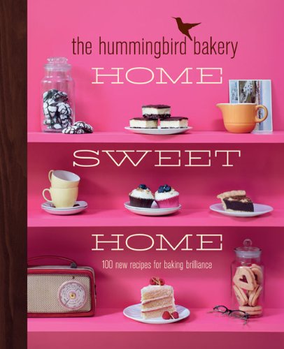 The Hummingbird Bakery Home Sweet Home 100 New Recipes For Baking Brilliance Tarek Malouf
