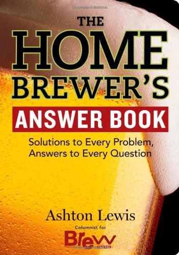 The Homebrewers Answer Book Ashton Lewis