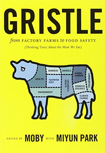 Gristle From Factory Farms To Food Safety 1st Edition Moby Miyun Park